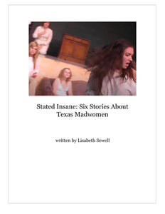 Stated Insane: Six Stories About Texas Madwomen
